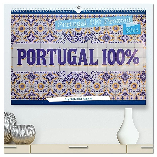 Portugal 100 Prozent (hochwertiger Premium Wandkalender 2024 DIN A2 quer), Kunstdruck in Hochglanz, Stefan Schröder Photography