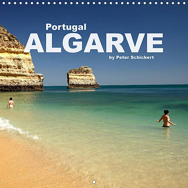 Portugal - Algarve (Wall Calendar 2023 300 × 300 mm Square), Peter Schickert