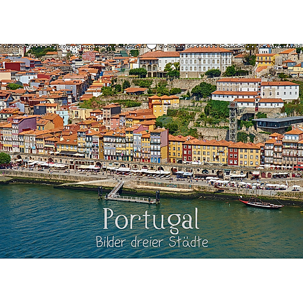 Portugal - Bilder dreier Städte (Wandkalender 2019 DIN A2 quer), Mark Bangert