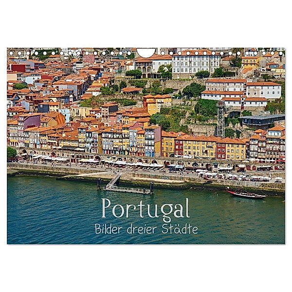 Portugal - Bilder dreier Städte (Wandkalender 2024 DIN A4 quer), CALVENDO Monatskalender, Mark Bangert