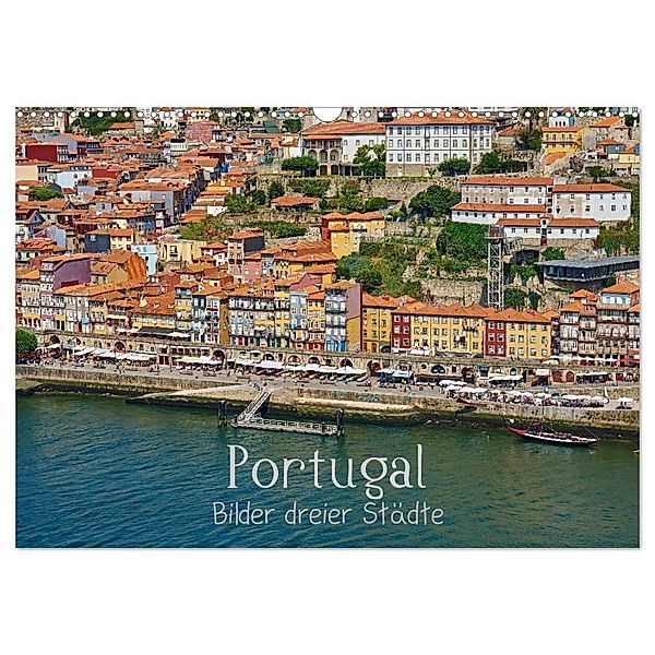 Portugal - Bilder dreier Städte (Wandkalender 2025 DIN A3 quer), CALVENDO Monatskalender, Calvendo, Mark Bangert