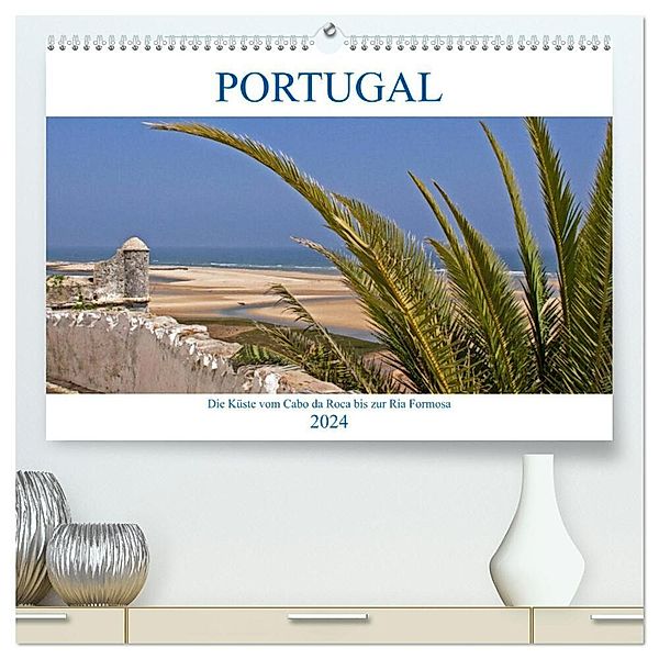 Portugal - Die Küste vom Cabo da Roca zur Ria Formosa (hochwertiger Premium Wandkalender 2024 DIN A2 quer), Kunstdruck in Hochglanz, Gisela Braunleder