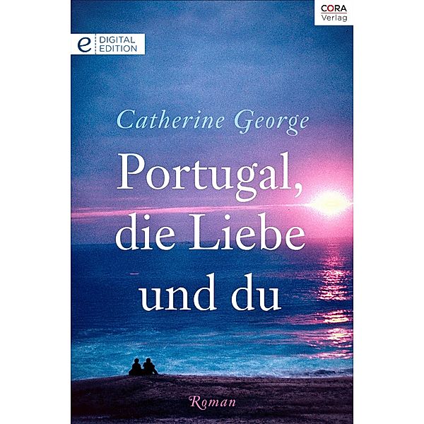 Portugal, die Liebe und du, Catherine George