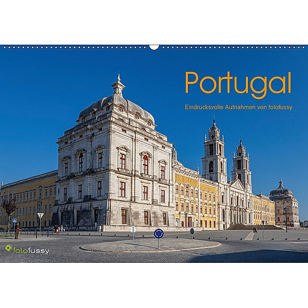 Portugal - Eindrucksvolle Aufnahmen von fotofussy (Wandkalender 2019 DIN A2 quer), Carsten Fussy