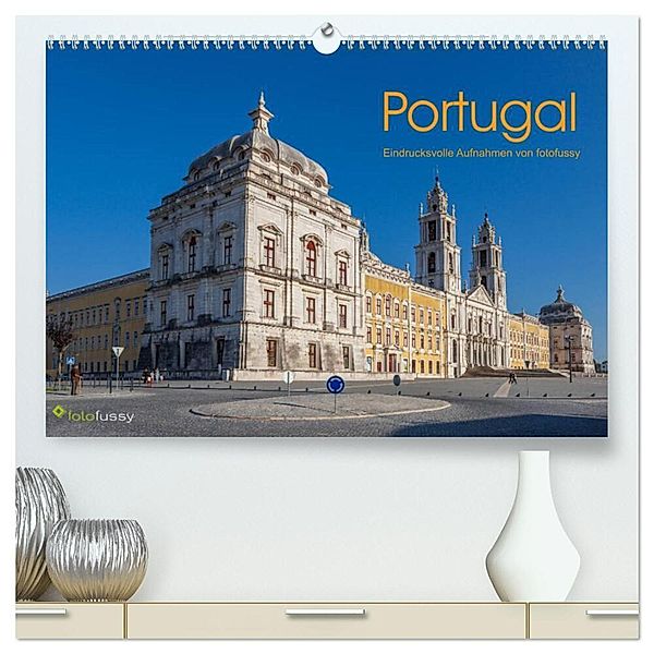 Portugal - Eindrucksvolle Aufnahmen von fotofussy (hochwertiger Premium Wandkalender 2024 DIN A2 quer), Kunstdruck in Hochglanz, Carsten Fussy