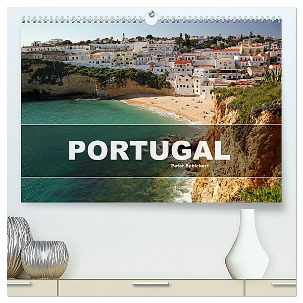 Portugal (hochwertiger Premium Wandkalender 2025 DIN A2 quer), Kunstdruck in Hochglanz, Calvendo, Peter Schickert