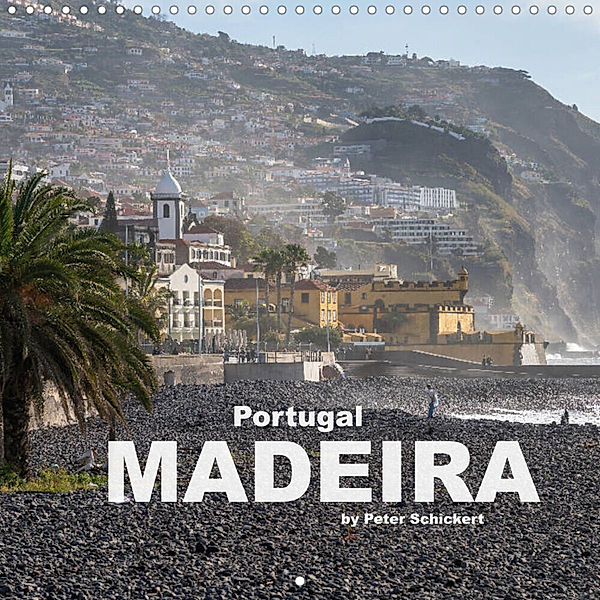 Portugal - Madeira (Wall Calendar 2023 300 × 300 mm Square), Peter Schickert