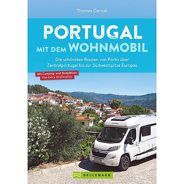 Portugal mit dem Wohnmobil. Die schönsten Routen von Porto bis zur Südwestspitze Europas, Thomas Cernak