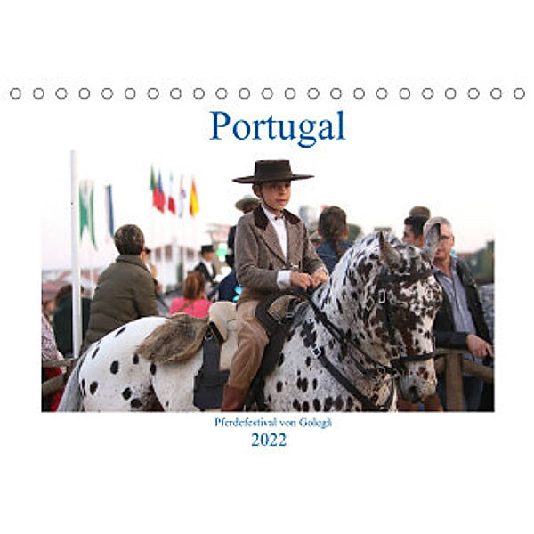 Portugal - Pferdefestival von Golegã (Tischkalender 2022 DIN A5 quer), Karolin Heepmann - www.Karo-Fotos.de