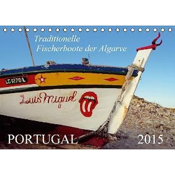 Portugal, traditionelle Fischerboote an der AlgarveAT-Version (Tischkalender 2015 DIN A5 quer), Roland T. Frank