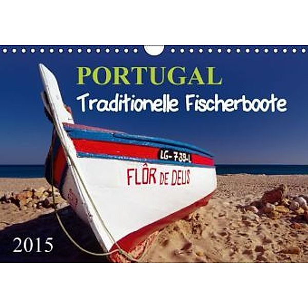 Portugal, traditionelle FischerbooteAT-Version (Wandkalender 2015 DIN A4 quer), Roland T. Frank