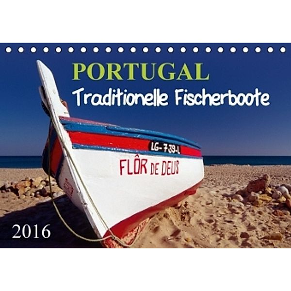 Portugal, traditionelle FischerbooteAT-Version (Tischkalender 2016 DIN A5 quer), Roland T. Frank