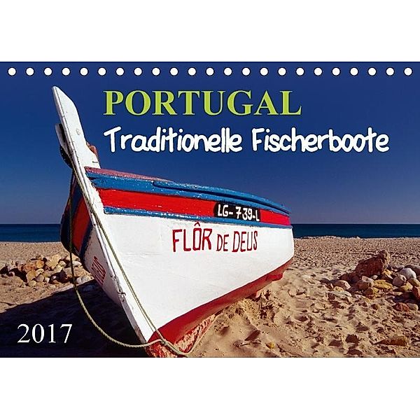 Portugal, traditionelle FischerbooteAT-Version (Tischkalender 2017 DIN A5 quer), Roland T. Frank