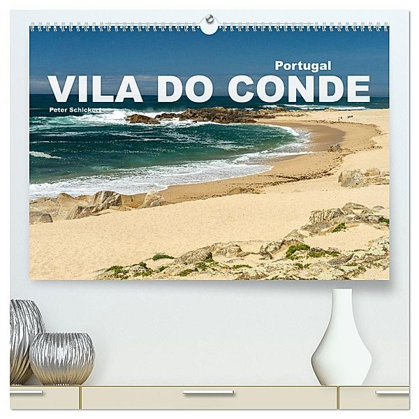 Portugal - Vila Do Conde (hochwertiger Premium Wandkalender 2025 DIN A2 quer), Kunstdruck in Hochglanz, Calvendo, Peter Schickert