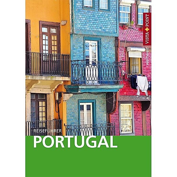 Portugal - VISTA POINT Reiseführer weltweit / Vista Point weltweit, Gisela Tobias, Werner Tobias