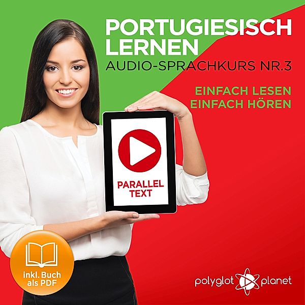 Portugiesisch Lernen - Einfach Lesen - Einfach Hören 3, Polyglot Planet