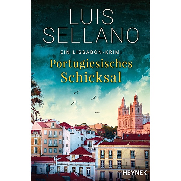 Portugiesisches Schicksal / Lissabon-Krimi Bd.6, Luis Sellano