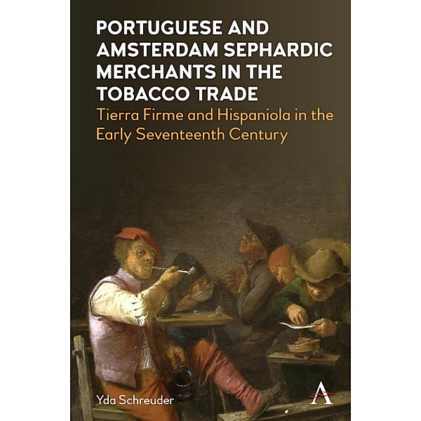 Portuguese and Amsterdam Sephardic Merchants in the Tobacco Trade, Yda Schreuder