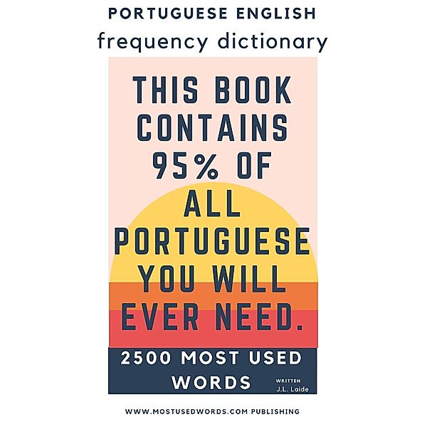 Portuguese English Frequency Dictionary  - Essential Vocabulary - 2.500 Most Used Words, J. L. Laide