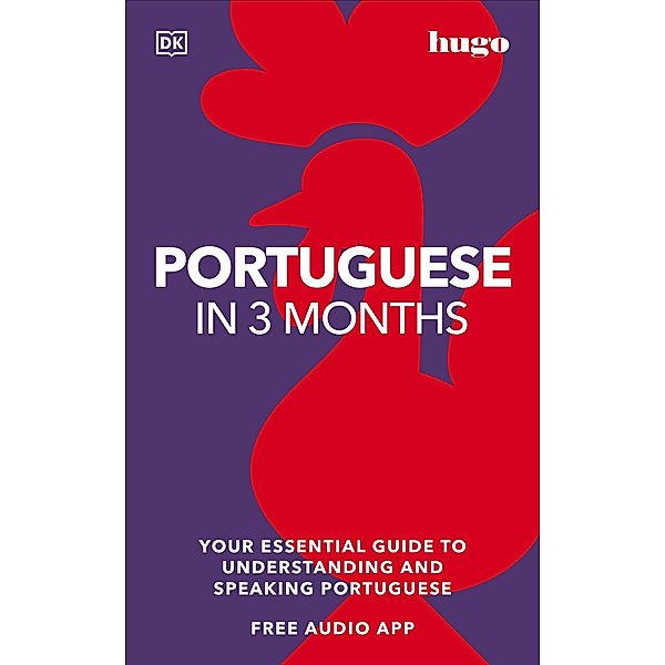 Portuguese in 3 Months with Free Audio App / DK Hugo in 3 Months Language Learning Courses, Dk