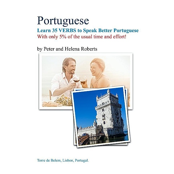PORTUGUESE - Learn 35 VERBS to speak Better Portuguese, Peter Roberts, Helena Roberts