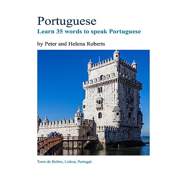 Portuguese - Learn 35 Words to Speak Portuguese, Peter Roberts, Helena Roberts