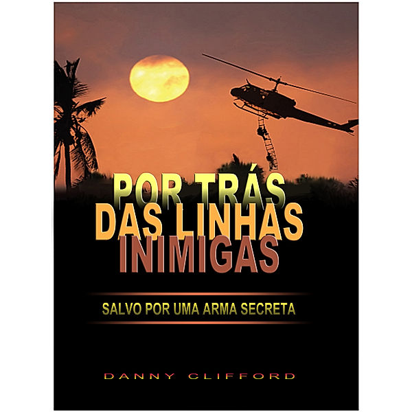 Portuguese: Por trás das linhas inimigas Salvo por uma arma secreta, Danny Clifford