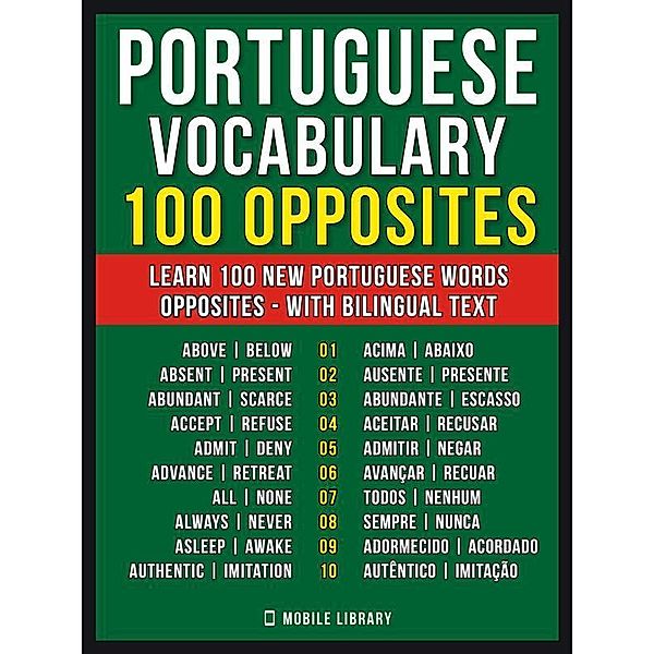 Portuguese Vocabulary - 100 Opposites / Learn Portuguese Vocabulary  Bd.7, Mobile Library