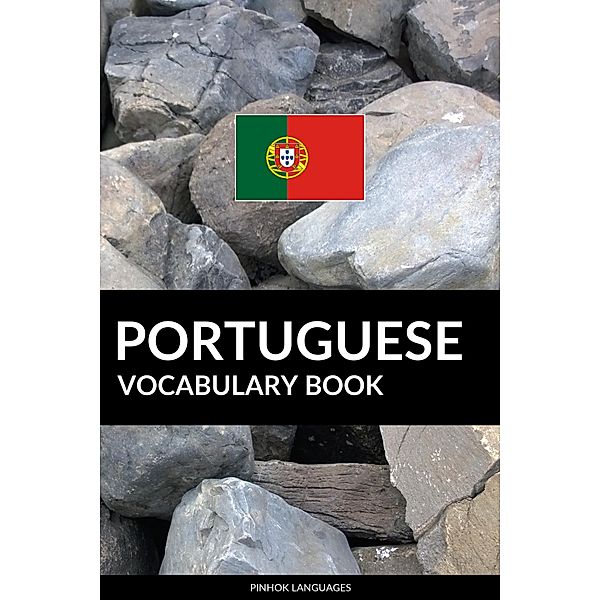 Portuguese Vocabulary Book: A Topic Based Approach, Pinhok Languages