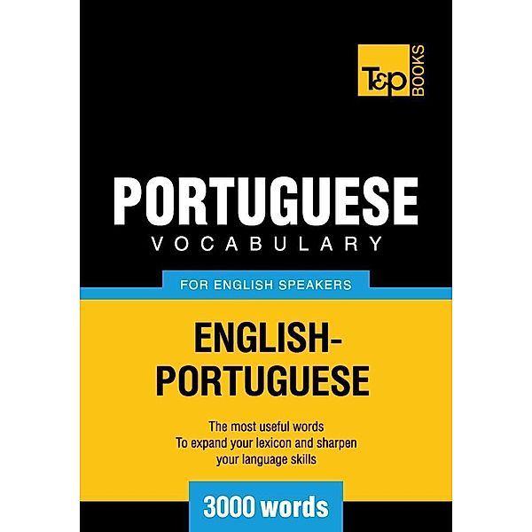Portuguese vocabulary for English speakers - 3000 words, Andrey Taranov