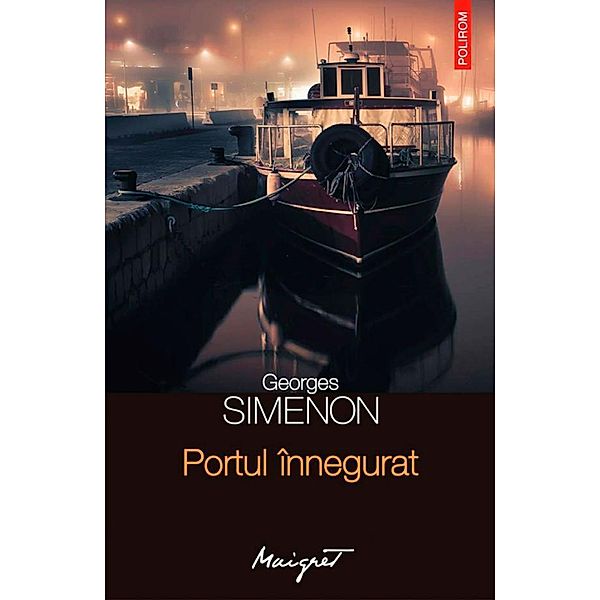 Portul înnegurat / Seria Maigret, Georges Simenon