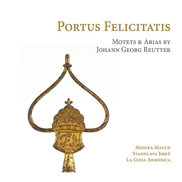 Portus Felicitatis-Motetten & Arien, Mauch, Jirku, La Gioia Armonica