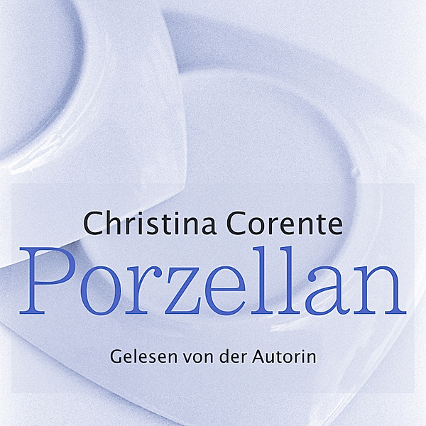 Porzellan, Christina Corente