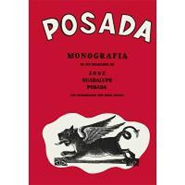 Posada: Monografia de 406 Grabados de Jose Guadalupe Posada, Diego Rivera