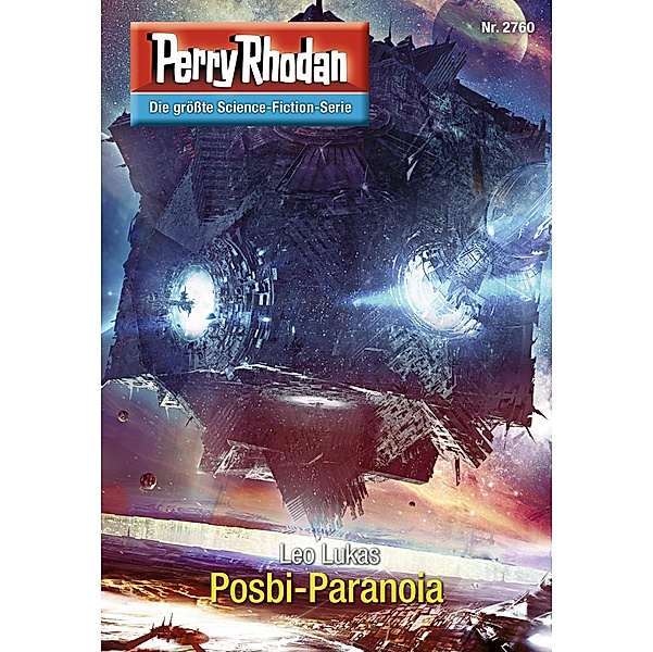 Posbi-Paranoia (Heftroman) / Perry Rhodan-Zyklus Das Atopische Tribunal Bd.2760, Leo Lukas