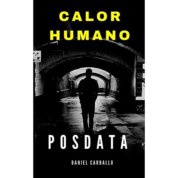 Posdata (Calor Humano, #6) / Calor Humano, Daniel Carballo