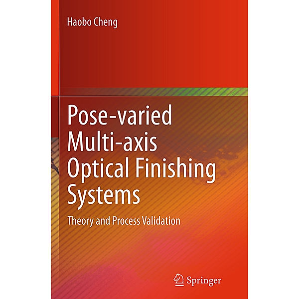 Pose-varied Multi-axis Optical Finishing Systems, Haobo Cheng