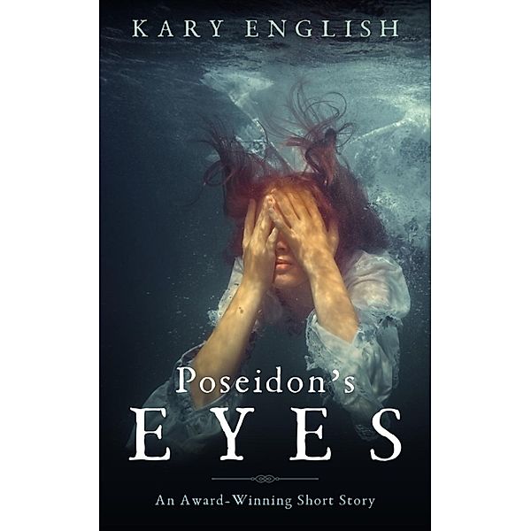 Poseidon's Eyes: An Award-Winning Short Story, Kary English