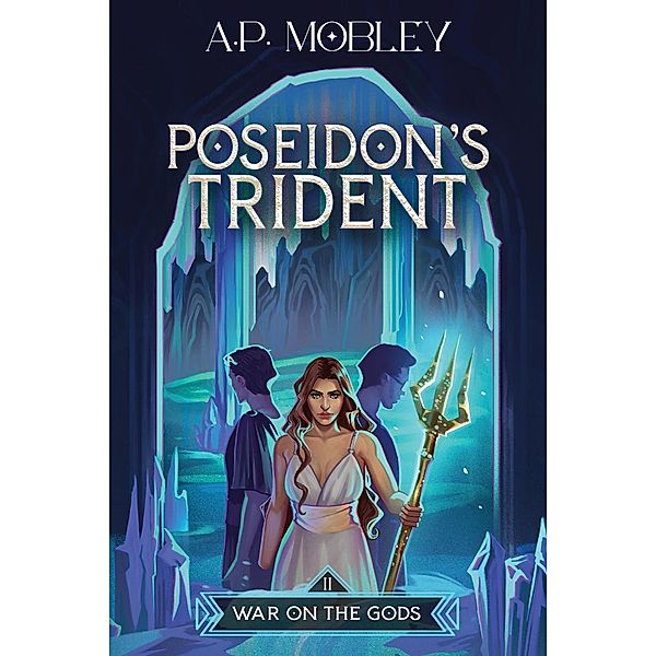 Poseidon's Trident (War on the Gods, #2) / War on the Gods, A. P. Mobley