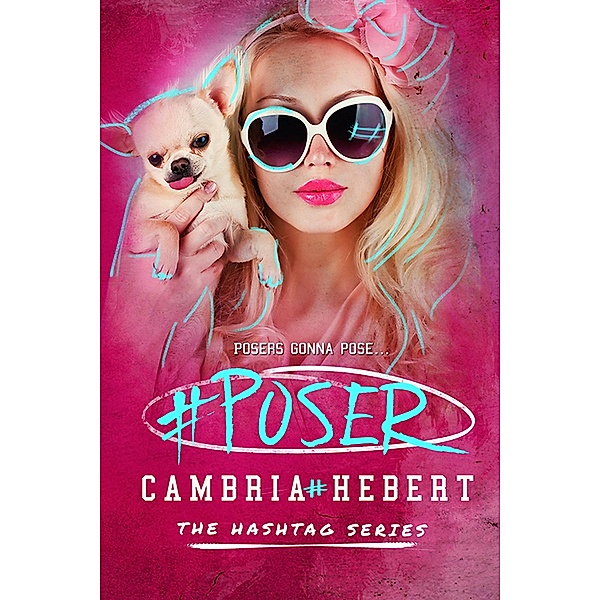 #Poser (The Hashtag Series, #5) / The Hashtag Series, Cambria Hebert
