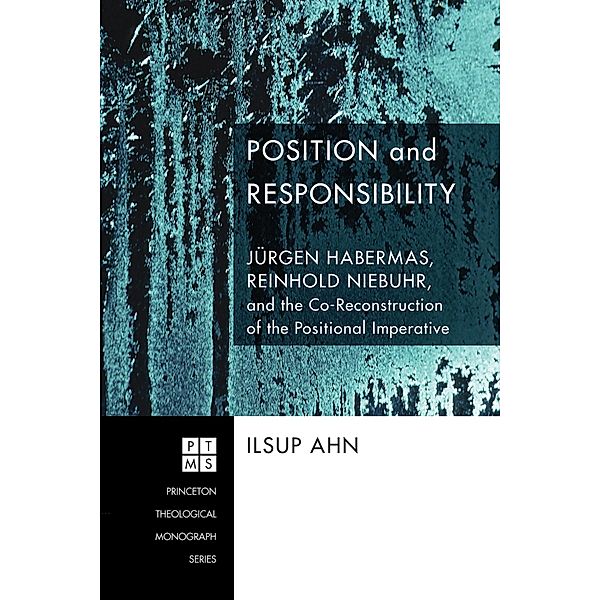 Position and Responsibility / Princeton Theological Monograph Series Bd.118, Ilsup Ahn
