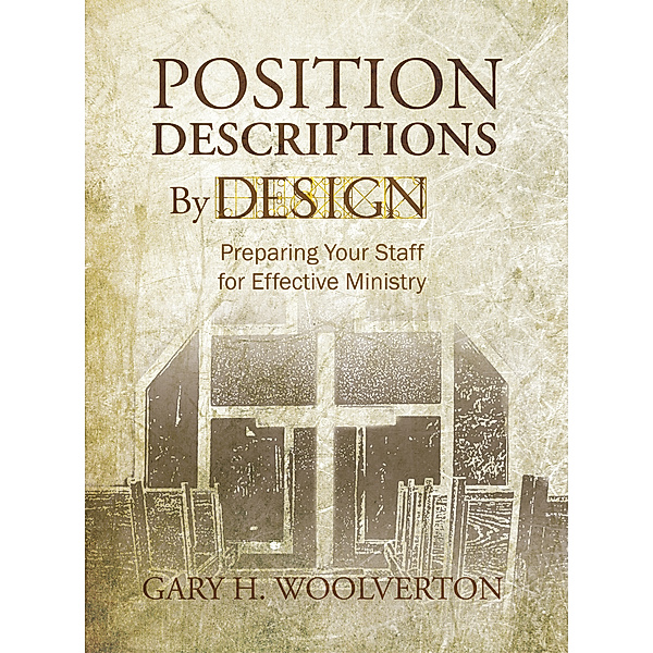 Position Descriptions by Design, Gary H Woolverton