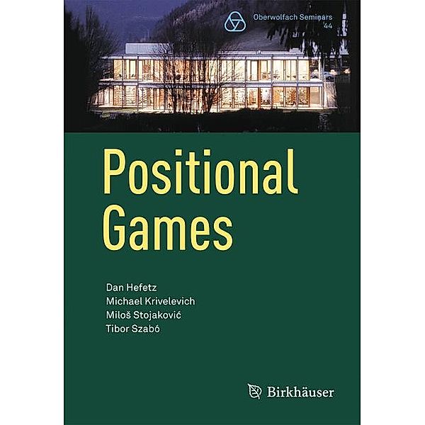 Positional Games, Dan Hefetz, Michael Krivelevich, Milos Stojakovic, Tibor Szabó