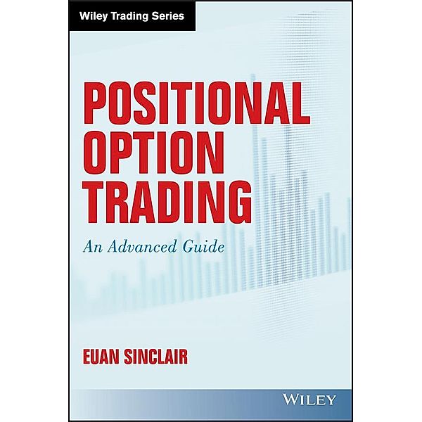 Positional Option Trading / Wiley Trading Series, Euan Sinclair