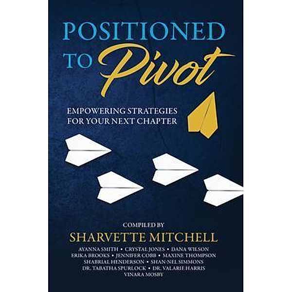 Positioned to Pivot, Sharvette Mitchell