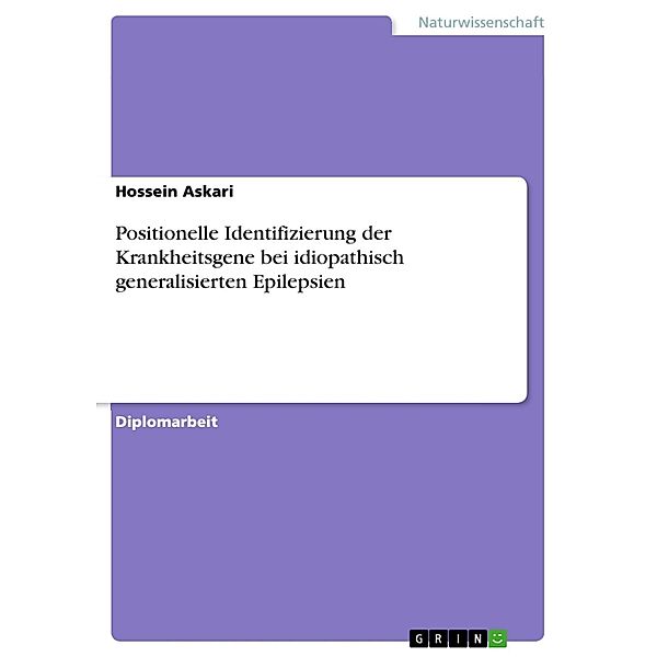 Positionelle Identifizierung der Krankheitsgene bei idiopathisch generalisierten Epilepsien, Hossein Askari