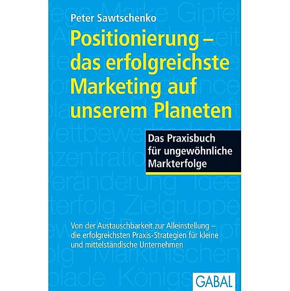 Positionierung - das erfolgreichste Marketing auf unserem Planeten / Dein Business, Peter Sawtschenko