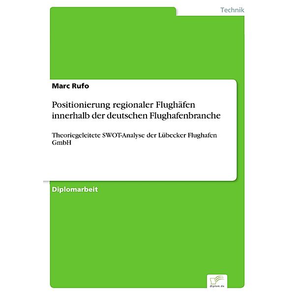 Positionierung regionaler Flughäfen innerhalb der deutschen Flughafenbranche, Marc Rufo