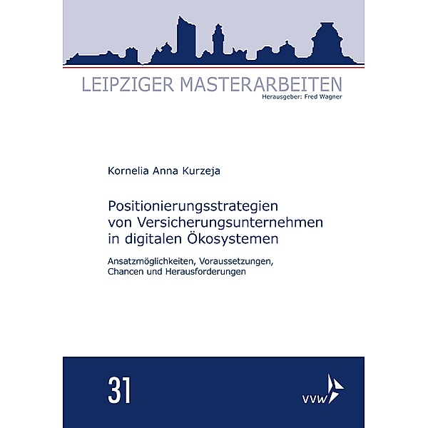 Positionierungsstrategien von Versicherungsunternehmen in digitalen Ökosystemen, Kornelia Anna Kurzeja