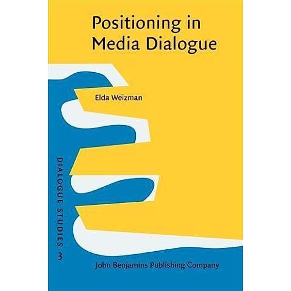 Positioning in Media Dialogue, Elda Weizman